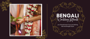 Bengali Wedding Rituals in India