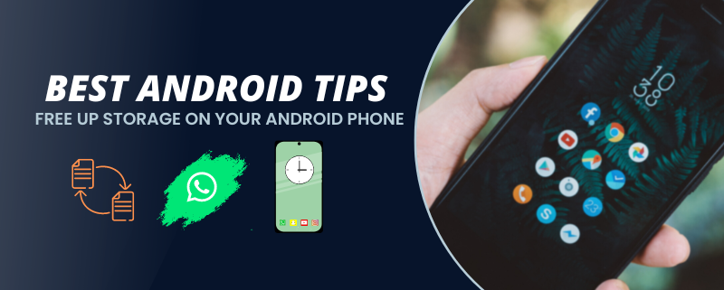 Android Tips Free up Storage on your Android Phone