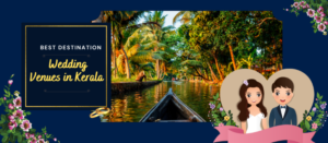 Best Destination Wedding Venues in Kerala