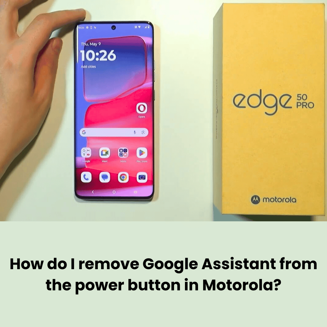 How do I remove Google Assistant from the power button in Motorola?