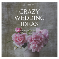 Crazy Wedding Ideas